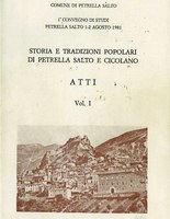 Atti del 1º Convegno di studi su “Storia e tradizioni popolari di Petrella Salta e Cicolano”, Petrella Salto, 1-2 agosto 1981, Vol I – Vol. II