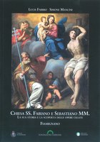 Chiesa SS. Fabiano e Sebastiano MM. La sua storia e la scoperta delle opere celate. Fiamignano