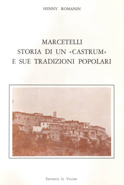 Marcetelli Storia di un “Castrum” e sue tradizioni popolari